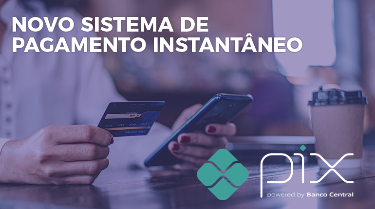 Pix novo sistema de pagamento instantâneo