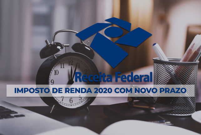 IR 2020: Governo aumenta prazo de entrega para a declaração até o dia 30 de junho